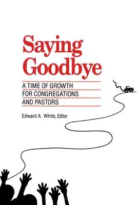 Decir adiós: Un tiempo de crecimiento para congregaciones y pastores - Saying Goodbye: A Time of Growth for Congregations and Pastors