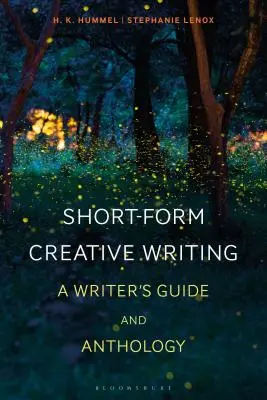 Escritura creativa breve: Guía y antología del escritor - Short-Form Creative Writing: A Writer's Guide and Anthology