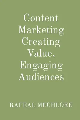 Marketing de contenidos: crear valor y atraer al público - Content Marketing Creating Value, Engaging Audiences