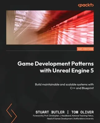 Patrones de desarrollo de juegos con Unreal Engine 5: Construye sistemas mantenibles y escalables con C++ y Blueprint - Game Development Patterns with Unreal Engine 5: Build maintainable and scalable systems with C++ and Blueprint