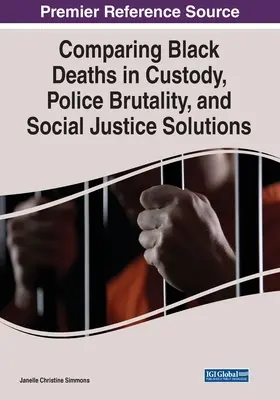 Comparación de muertes de negros bajo custodia, brutalidad policial y soluciones de justicia social - Comparing Black Deaths in Custody, Police Brutality, and Social Justice Solutions