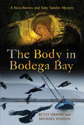 Body in Bodega Bay: Un misterio de Nora Barnes y Toby Sandler - Body in Bodega Bay: A Nora Barnes and Toby Sandler Mystery