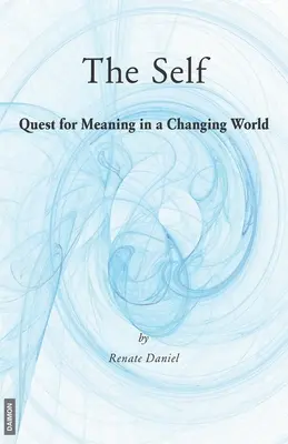 El yo: En busca de sentido en un mundo cambiante - The Self: Quest for Meaning in a Changing World