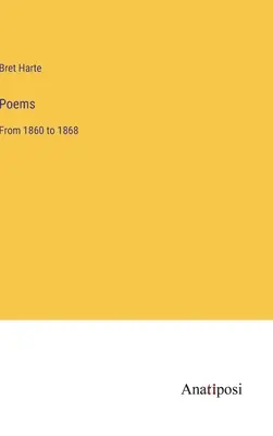 Poemas: De 1860 a 1868 - Poems: From 1860 to 1868