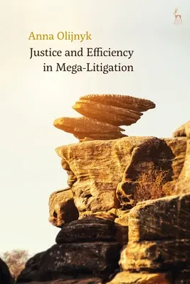 Justicia y eficiencia en los megacontenciosos - Justice and Efficiency in Mega-Litigation