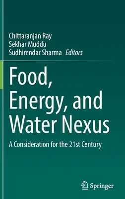 Nexo entre alimentos, energía y agua: Una consideración para el siglo XXI - Food, Energy, and Water Nexus: A Consideration for the 21st Century