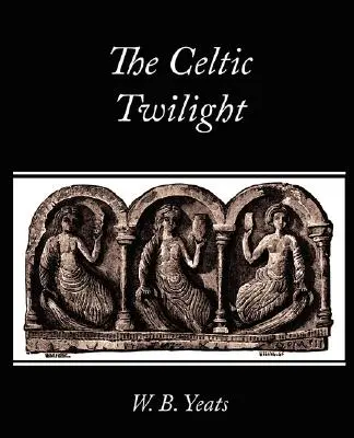 El crepúsculo celta - The Celtic Twilight