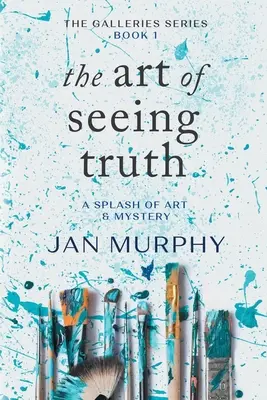 El arte de ver la verdad: una salpicadura de arte y misterio - The Art of Seeing Truth: A Splash of Art & Mystery