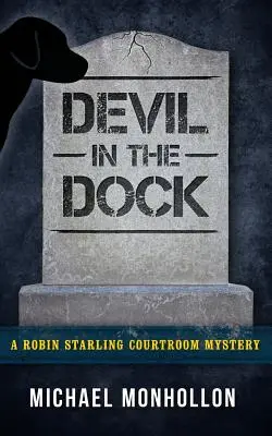 El diablo en el banquillo: Un misterio judicial de Robin Starling - Devil in the Dock: A Robin Starling Courtroom Mystery