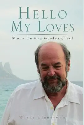 Hola Mis Amores...10 años de escritos a los buscadores de la Verdad - Hello My Loves...10 years of writings to seekers of Truth