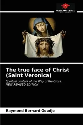 El verdadero rostro de Cristo (Santa Verónica) - The true face of Christ (Saint Veronica)