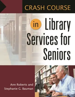 Curso acelerado de servicios bibliotecarios para personas mayores - Crash Course in Library Services for Seniors