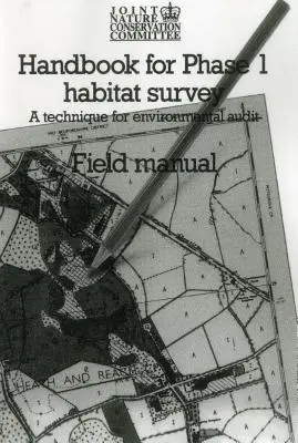 Handbook for Phase 1 Habitat Survey - Manual de campo: Una técnica para la auditoría medioambiental - Handbook for Phase 1 Habitat Survey - Field Manual: A technique for environmental audit