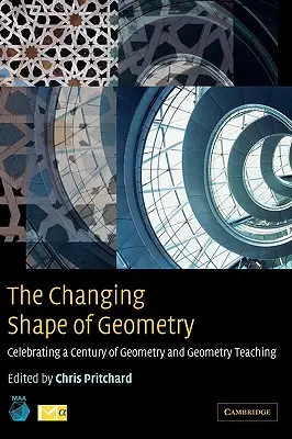 La forma cambiante de la geometría: Celebración de un siglo de geometría y enseñanza de la geometría - The Changing Shape of Geometry: Celebrating a Century of Geometry and Geometry Teaching