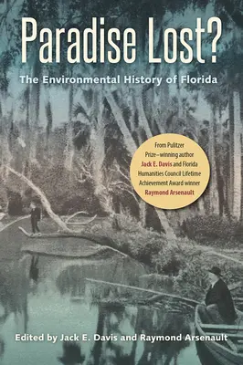 ¿Paraíso perdido? La historia medioambiental de Florida - Paradise Lost?: The Environmental History of Florida