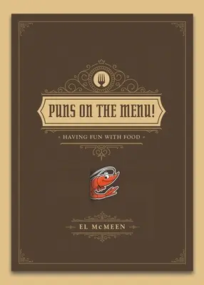 Juegos de palabras en el menú: (Diviértete con la comida) - Puns on the Menu!: (Having Fun with Food)