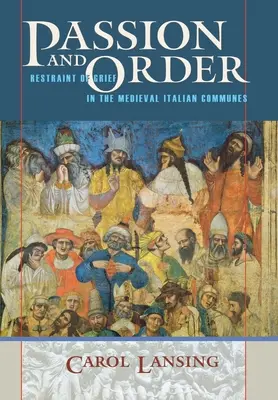 Pasión y orden: La contención del dolor en las comunas medievales italianas - Passion and Order: Restraint of Grief in the Medieval Italian Communes