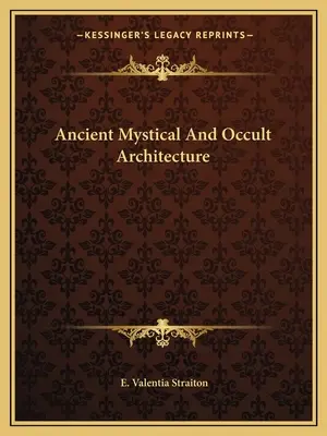 Antigua arquitectura mística y oculta - Ancient Mystical And Occult Architecture