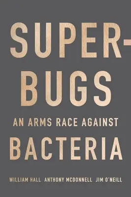 Superbacterias: Una carrera armamentística contra las bacterias - Superbugs: An Arms Race Against Bacteria