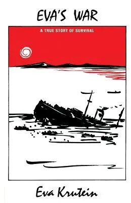 La guerra de Eva: Una historia real de supervivencia - Eva's War: A True Story of Survival