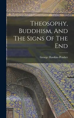 Teosofía, budismo y las señales del fin - Theosophy, Buddhism, And The Signs Of The End