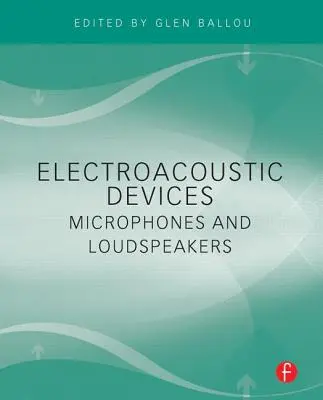Dispositivos electroacústicos: Micrófonos y altavoces - Electroacoustic Devices: Microphones and Loudspeakers