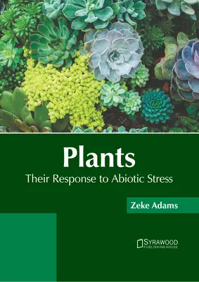 Las plantas: Su respuesta al estrés abiótico - Plants: Their Response to Abiotic Stress