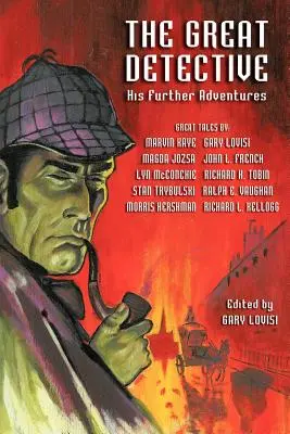 El gran detective: sus nuevas aventuras (antología de Sherlock Holmes) - The Great Detective: His Further Adventures (a Sherlock Holmes Anthology)