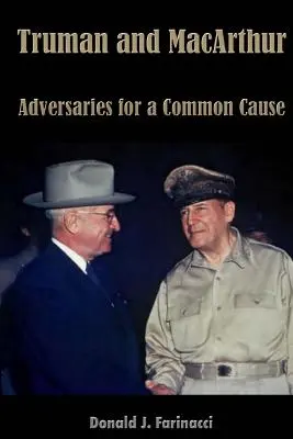 Truman y MacArthur: Adversarios por una causa común - Truman and MacArthur: Adversaries for a Common Cause