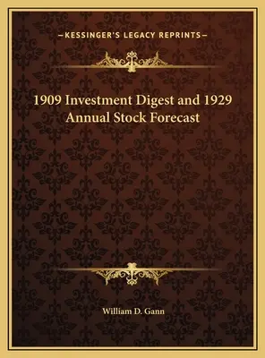 1909 Investment Digest y 1929 Annual Stock Forecast - 1909 Investment Digest and 1929 Annual Stock Forecast