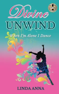 Divine Unwind: Cuando estoy solo bailo - Divine Unwind: When I'm Alone I Dance