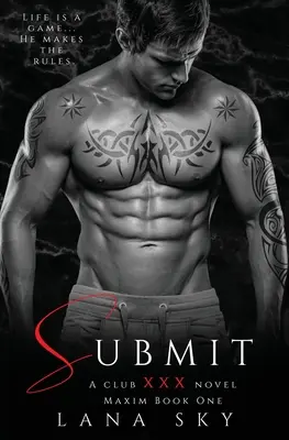 Submit: A Dark Billionaire Romance (XXX Maxim Book 1): Club XXX Libro 1 - Submit: A Dark Billionaire Romance (XXX Maxim Book 1): Club XXX Book 1