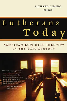 Luteranos hoy: La identidad luterana estadounidense en el siglo XXI - Lutherans Today: American Lutheran Identity in the Twenty-First Century