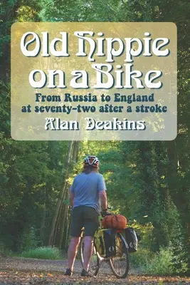 Old Hippie on a Bike: De Rusia a Inglaterra a los 72 años tras un derrame cerebral - Old Hippie on a Bike: From Russia to England at 72 After a Stroke