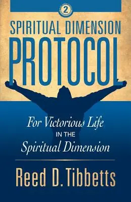 Protocolo de la dimensión espiritual: Para una vida victoriosa en la dimensión espiritual - Spiritual Dimension Protocol: For Victorious Life in the Spiritual Dimension