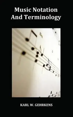 Notación y terminología musicales totalmente ilustradas - Music Notation and Terminology Fully Illustrated