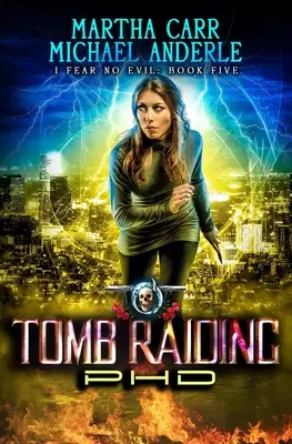 Tomb Raiding PHD: Una aventura de acción y fantasía urbana - Tomb Raiding PHD: An Urban Fantasy Action Adventure