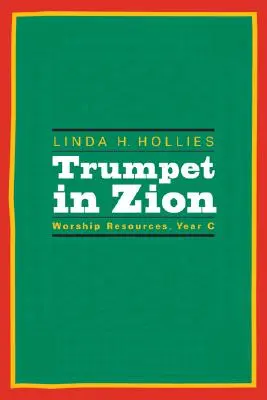 Trompeta en Sión: Recursos para el culto, Año C - Trumpet in Zion: Worship Resources, Year C