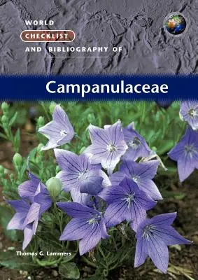 Lista mundial y bibliografía de las campanuláceas - World Checklist and Bibliography of Campanulaceae
