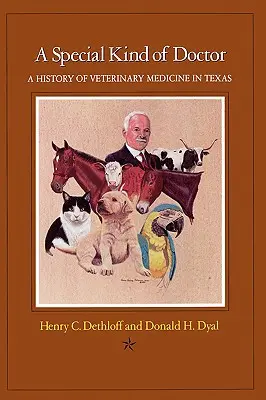 Un tipo especial de médico: Historia de la medicina veterinaria en Texas - A Special Kind of Doctor: A History of Veterinary Medicine in Texas