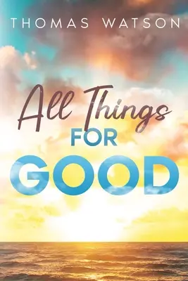 Todas las cosas para bien - All Things for Good