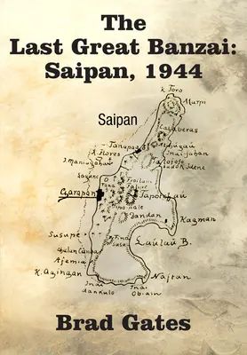 El último gran banzai: Saipán, 1944 - The Last Great Banzai: Saipan, 1944