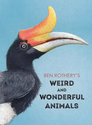 Animales extraños y maravillosos de Ben Rothery - Ben Rothery's Weird and Wonderful Animals