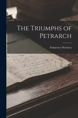 Los triunfos de Petrarca - The Triumphs of Petrarch