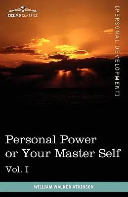 Libros de Poder Personal (en 12 Volúmenes), Vol. I: Poder Personal o Tu Yo Maestro - Personal Power Books (in 12 Volumes), Vol. I: Personal Power or Your Master Self