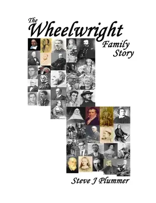 La historia de la familia Wheelwright - The Wheelwright Family Story