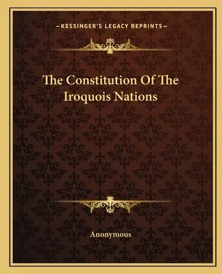 La Constitución de las Naciones Iroquesas - The Constitution Of The Iroquois Nations