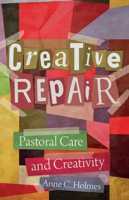 Reparación creativa: Pastoral Care and Creativity - Creative Repair: Pastoral Care and Creativity