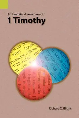 Resumen exegético de 1 Timoteo - An Exegetical Summary of 1 Timothy