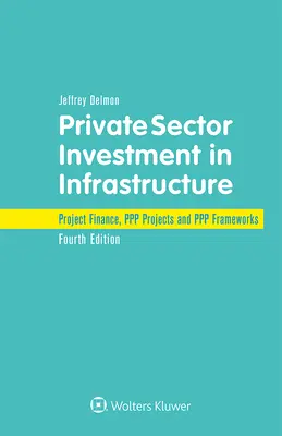Inversión del sector privado en infraestructuras: Financiación de proyectos, proyectos de APP y marcos de APP - Private Sector Investment in Infrastructure: Project Finance, PPP Projects and PPP Frameworks